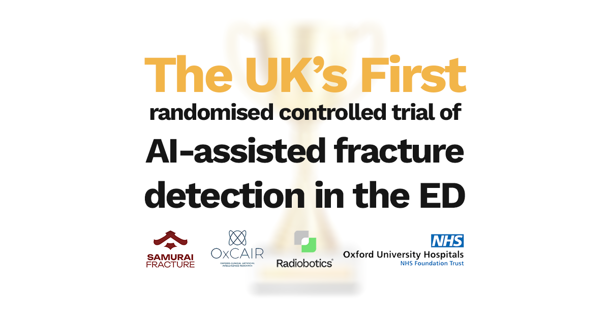 Radiobotics and Oxford University Hospitals NHS Foundation Trust launch UK's first randomised controlled trial of AI-assisted fracture detection in the ED